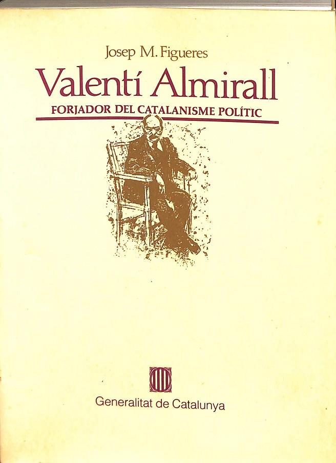 VALENTÍ ALMIRALL (CATALÁN) | FIGUERES I ARTIGAS, JOSEP M.