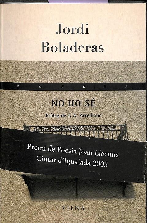 NO HO SÉ (CATALÁN) | 9788483303764 | BOLADERAS, JORDI