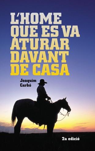 L'HOME QUE ES VA ATURAR DAVANT DE CASA (CATALÁN) | CARBÓ I MASLLORENS, JOAQUIM