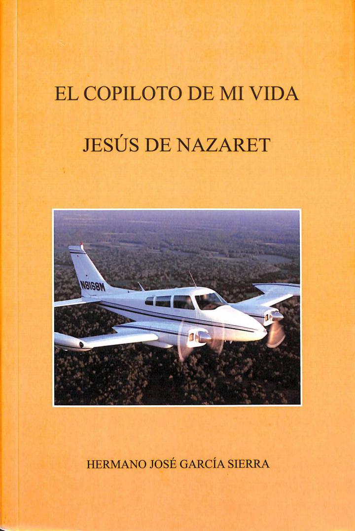 EL COPILOTO DE MI VIDA JESÚS DE NAZARET | HERMANO JOSE GARCIA SIERRA