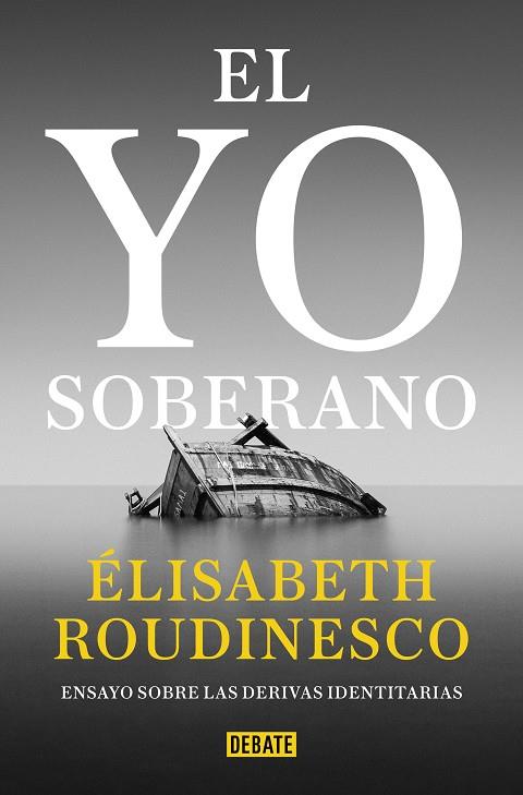 EL YO SOBERANO | ROUDINESCO, ÉLISABETH