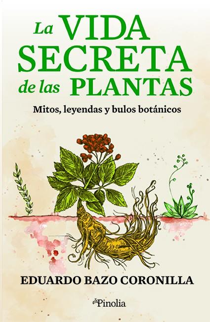 LA VIDA SECRETA DE LAS PLANTAS | EDUARDO BAZO CORONILLA