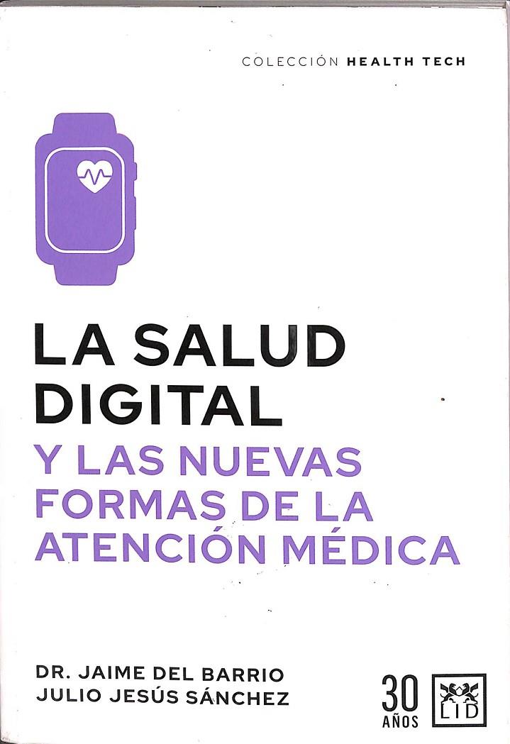 LA SALUD DIGITAL Y LAS NUEVAS FORMAS DE LA ATENCION MÉDICA | DR. JAIME DEL BARRIO