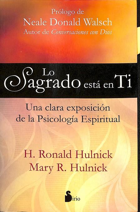 LO SAGRADO ESTA EN TI. UNA CLARA EXPOSICIÓN DE LA PSICOLOGÍA ESPIRITUAL | HULNICK, H. RONALD. HULNICK, MARY R.