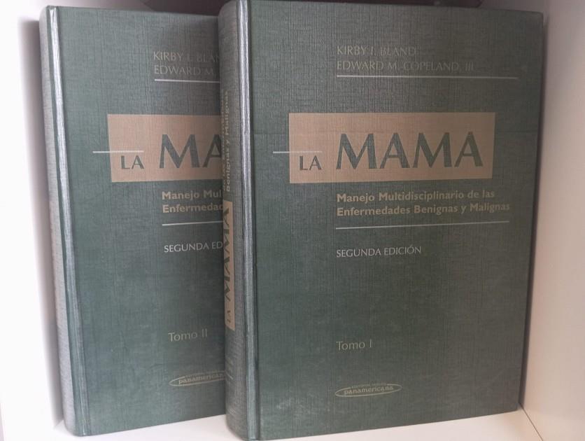 LA MAMA - MANEJO MULTIDISCIPLINARIO DE LAS ENFERMEDADES BENIGNAS Y MALIGNAS 2 VOL | KIRBY I.BLAND, EDWARD M. COPELAND