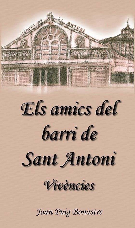 ELS AMICS DEL BARRI DE SANT ANTONI (CATALÁN) | 9788461796342 | PUIG BONASTRE, JOAN