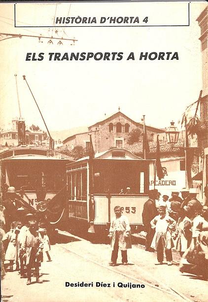 ELS TRANSPORTS A HORTA  - HISTÒRIA D'HORTA 4  (CATALÁN) | DESIDERI DÍEZ I QUIJANO