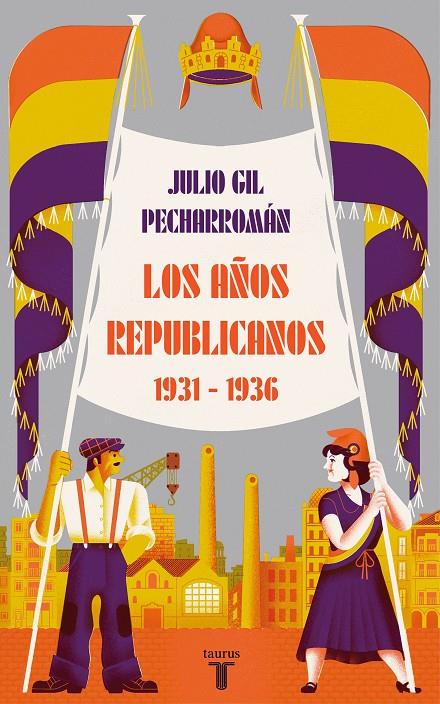 LOS AÑOS REPUBLICANOS  (1931-1936) | GIL PECHARROMÁN, JULIO