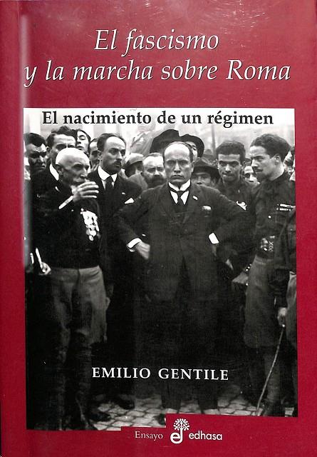 EL FASCISMO Y LA MARCHA SOBRE ROMA - EL NACIMIENTO DE UN RÉGIMEN | EMILIO GENTILE
