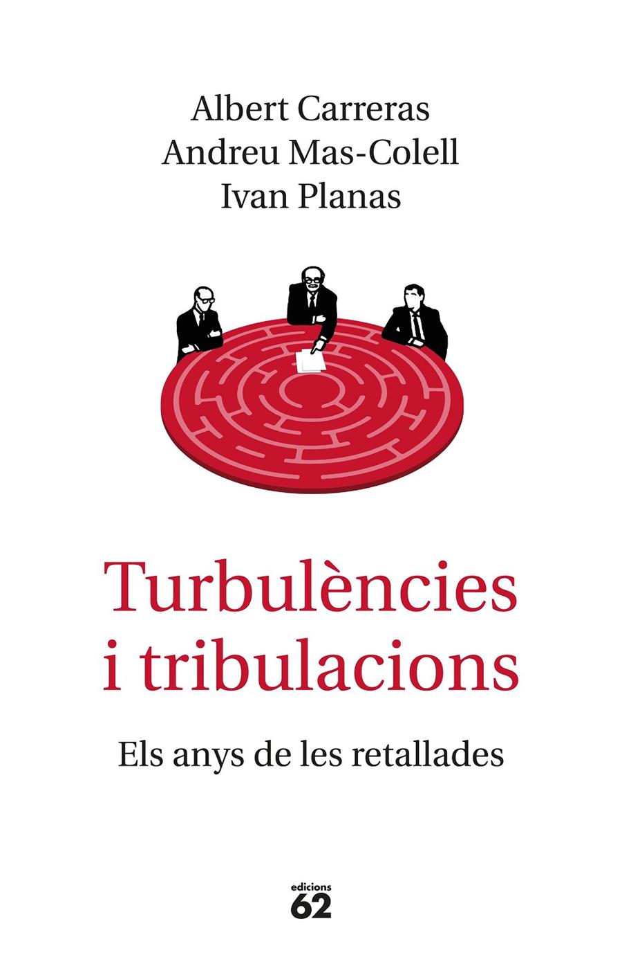 TURBULÈNCIES I TRIBULACIONS  - ELS ANYS DE LES RETALLADES (CATALÁN) | MAS-COLELL, ANDREU/CARRERAS, ALBERT/PLANAS, IVÁN