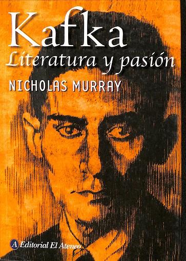 KAFKA, LITERATURA Y PASIÓN. | NICHOLAS MURRAY