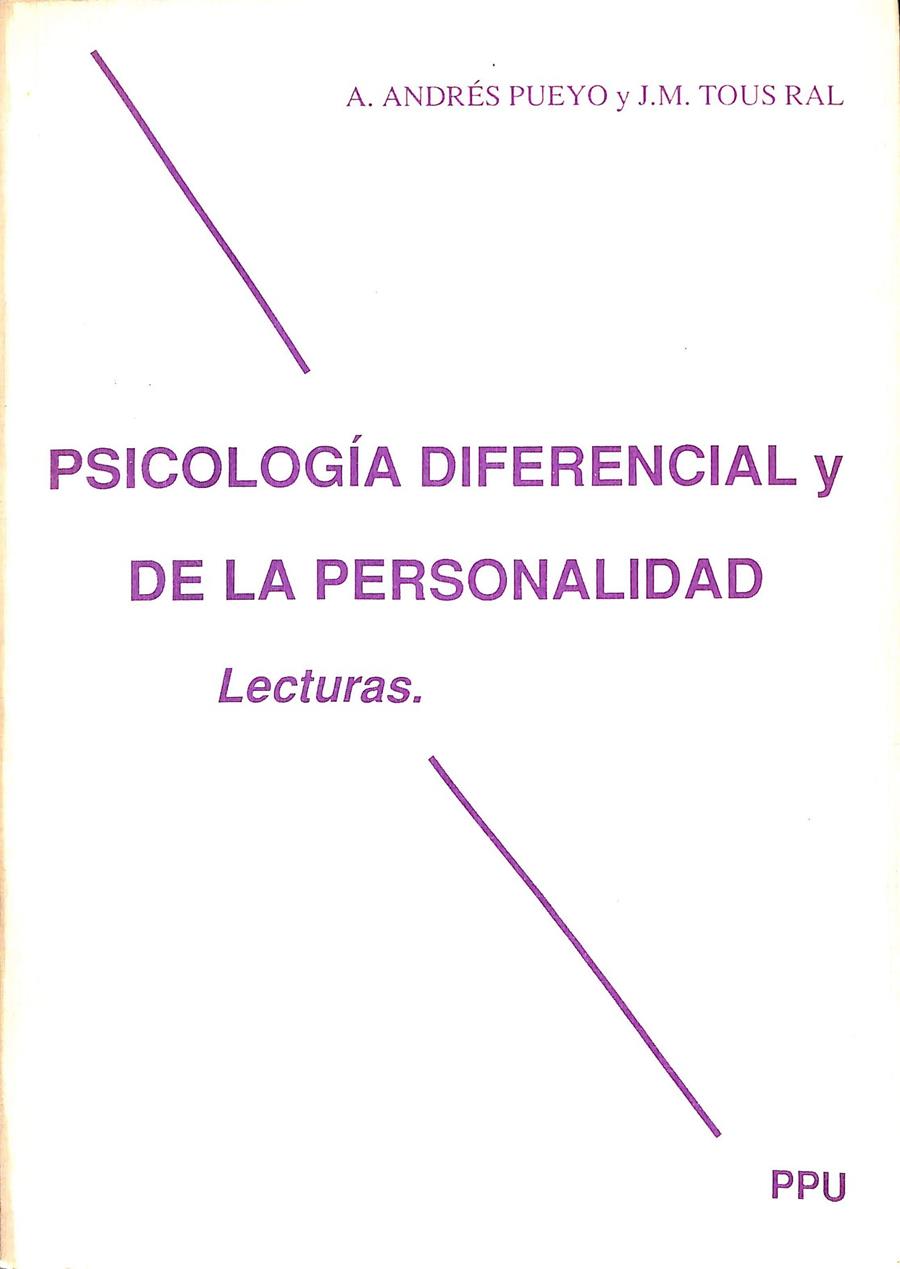 PSICOLOGÍA DIFERENCIAL Y DE LA PERSONALIDAD LECTURAS  | ANDRÉS PUEYO, ANTONIO/TOUS REAL, J. M.