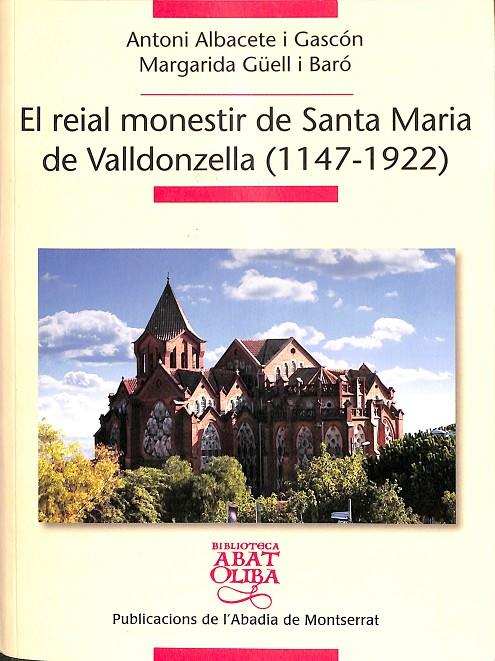 EL REIAL MONESTIR DE SANTA MARIA DE VALLDONZELLA (CATALÁN) | ALBACETE I GASCÓN, ANTONI/GÜELL I BARÓ, MARGARIDA
