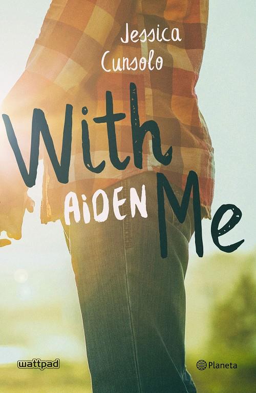 WITH ME AIDEN | 9788408201779 | CUNSOLO, JESSICA