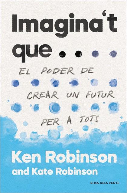 IMAGINA'T QUE... (CATALÁN) | ROBINSON, SIR KEN/ROBINSON, KATE