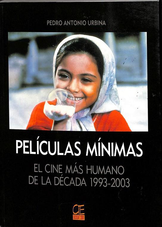 PELÍCULAS MÍNIMAS. EL CINE MÁS HUMANO DE LA DÉCADA. 1993- 2003 | PEDRO ANTONIO URBINA