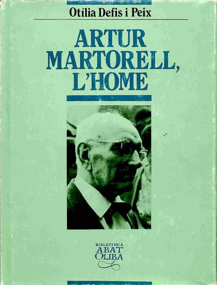ARTUR MARTORELL, L'HOME (CATALÁN) | 9788478265954 | OTILIA DEFIS I PEIX