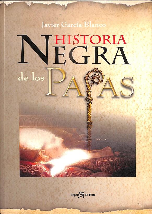 HISTORIA NEGRA DE LOS PAPAS | JAVIER GRACÍA BLANCO