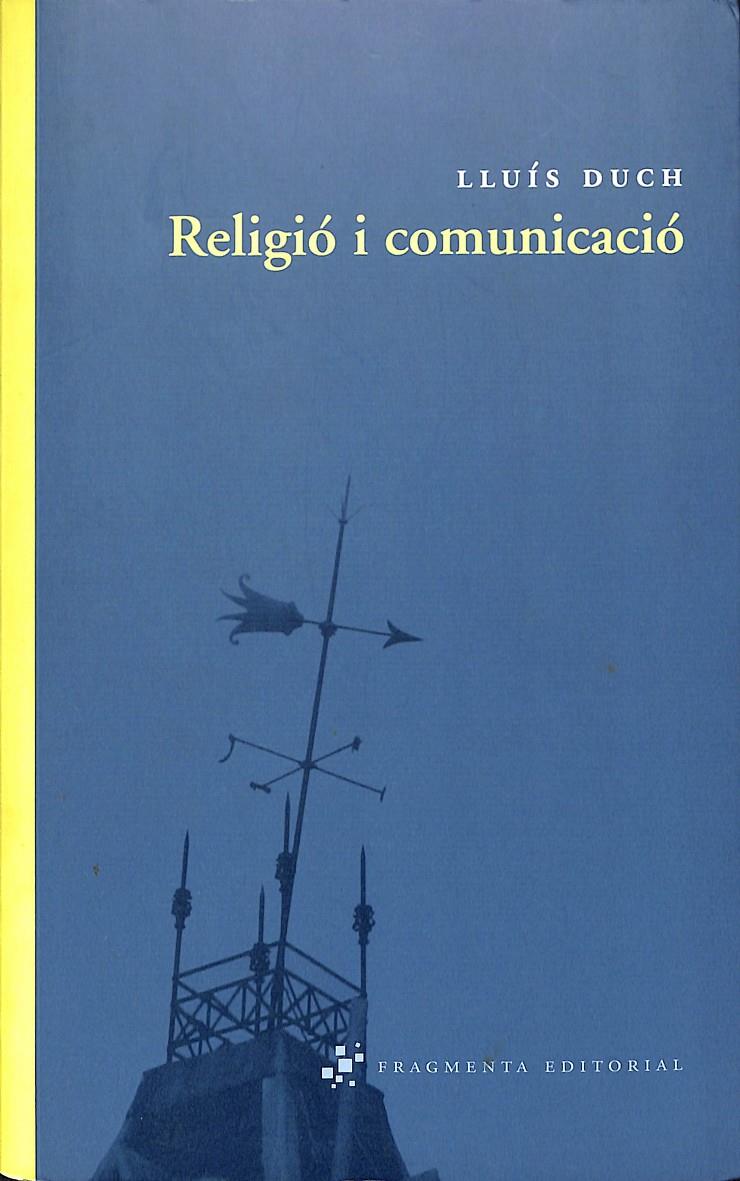 RELIGIÓ I COMUNICACIÓ (CATALÁN) | DUCH ÁLVAREZ, LLUÍS