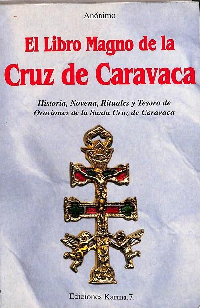 EL LIBRO MAGNO DE LA CRUZ DE CARAVACA | ANONIMO 