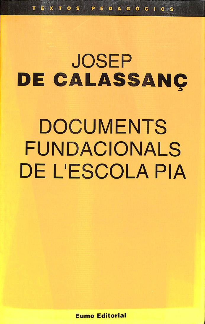 DOCUMENTS FUNDACIONALS DE L'ESCOLA PIA - (CATALÁN) | DE CALASSANÇ, JOSEP
