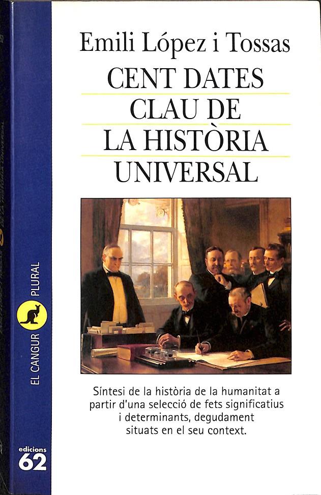 CENT DATES CLAU DE LA HISTÒRIA UNIVERSAL (CATALÁN) | 9788429743340 | LÓPEZ TOSSAS, EMILI