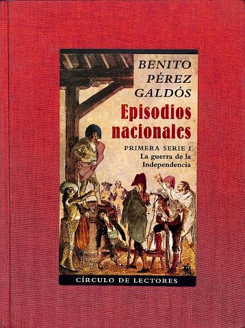 EPISODIOS NACIONALES - PRIMERA SERIE I - LA GUERRA DE LA INDEPENDENCIA | BENITO PÈREZ GALDÓS