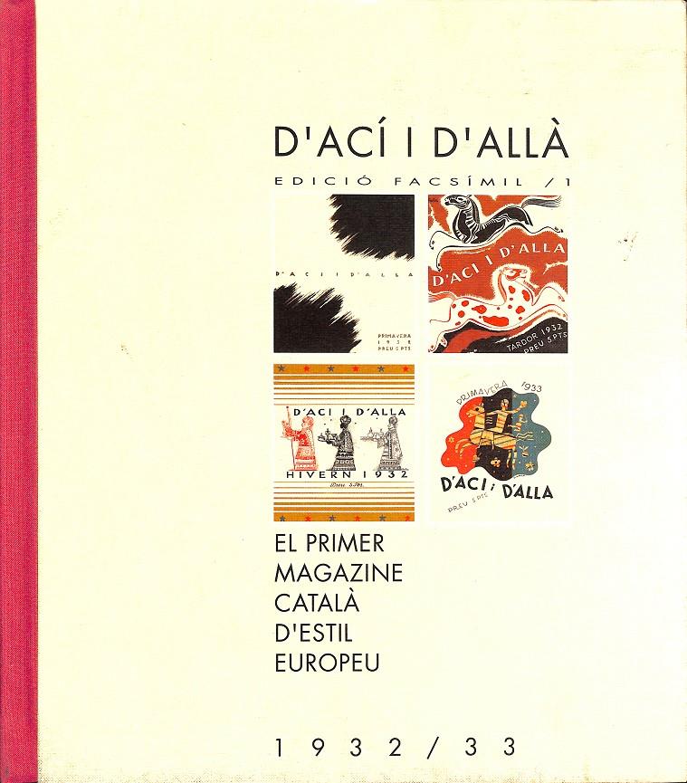 D'ACÍ I D'ALLÀ - EDICIÓ FACSÍMIL 1 / EL PRIMER MAGAZINE CATALÀ D'ESTIL EUROPEU 1932-33 - (CATALÁN)