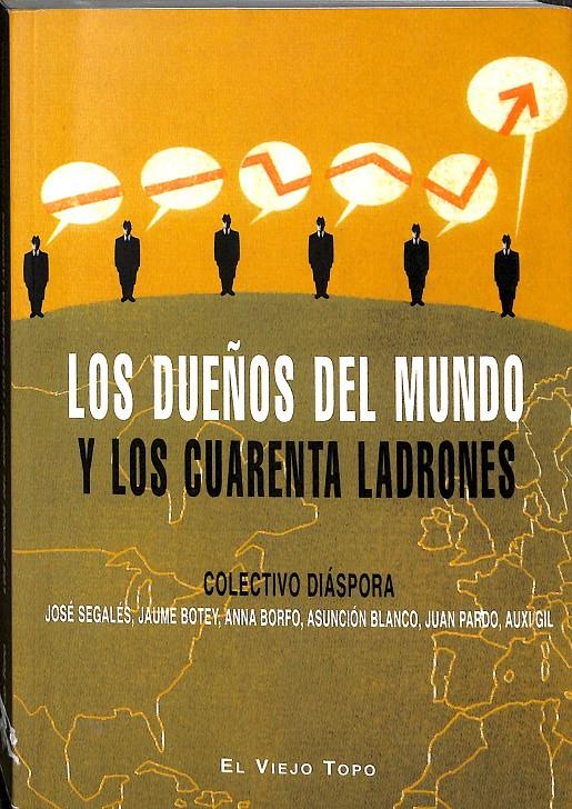 LOS DUEÑOS DEL MUNDO Y LOS CUARENTA LADRONES | DIÁSPORA, COLECTIVO