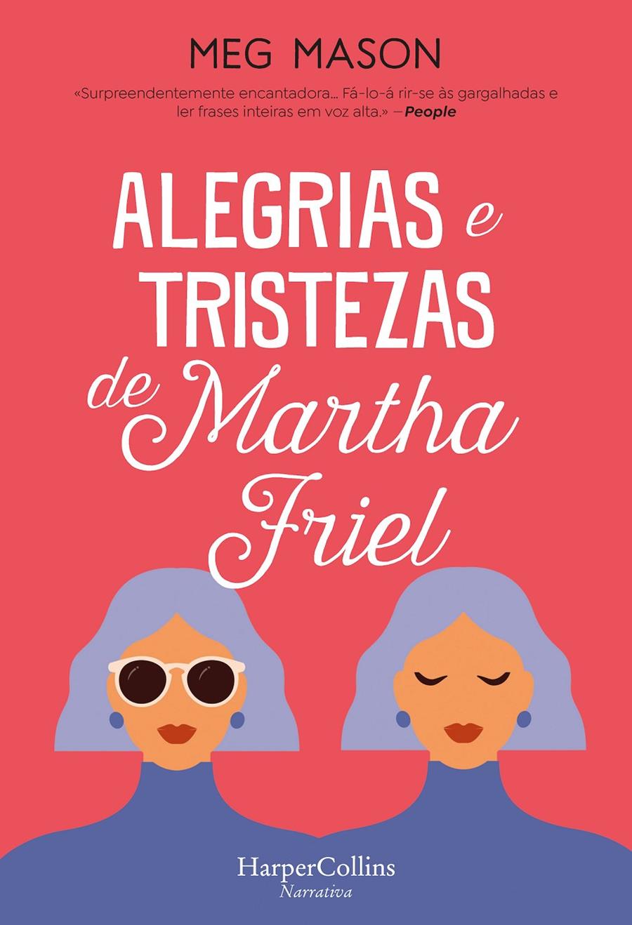 ALEGRIAS E TRISTEZAS DE MARTHA FRIEL (PORTUGUÉS) | MASON, MEG