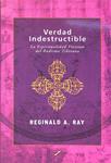 VERDAD INDESTRUCTIBLE: LA ESPIRITUALIDAD VIVIENTE DEL BUDISMO TIBETANO | 9788495496416 | REGINALD A. RAY