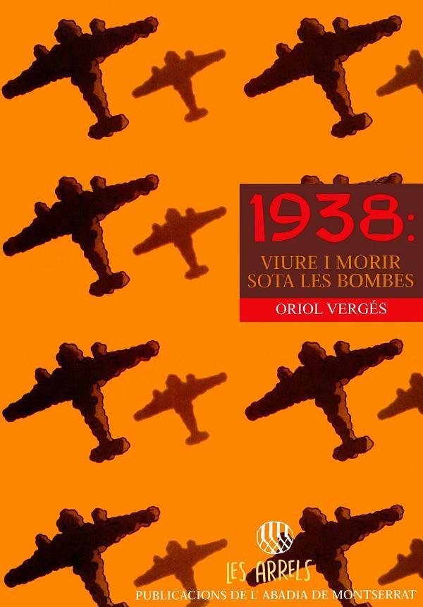 1938: VIURE I MORIR SOTA LES BOMBES (CATALÁN) | VERGÉS I MUNDÓ, ORIOL