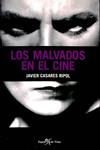 LOS MALVADOS EN EL CINE | 9788496280571 | JAVIER CASARES RIPOL