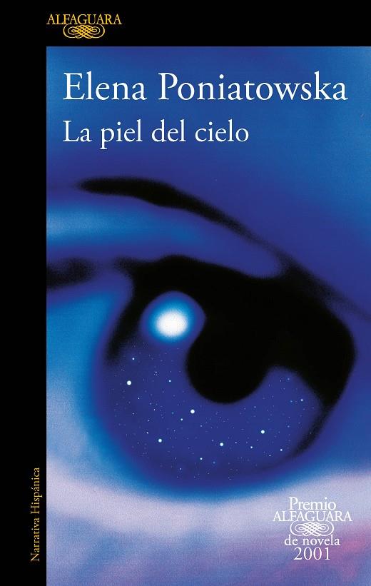 LA PIEL DEL CIELO (PREMIO ALFAGUARA DE NOVELA 2001) | PONIATOWSKA, ELENA
