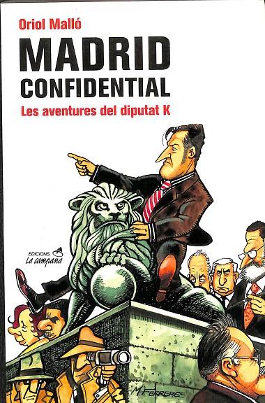 MADRID CONFIDENTIAL - LES AVENTURES DEL DIPUTAT K (CATALÁN) | ORIOL MALLÓ