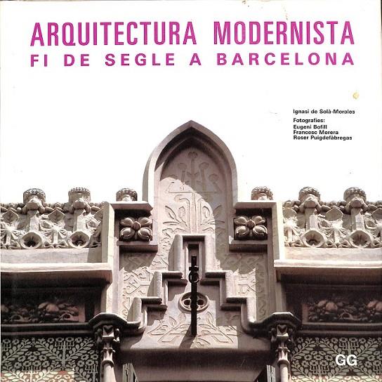ARQUITECTURA MODERNISTA | 9788425215636 | SOLÀ-MORALES, IGNASI DE / FRIS