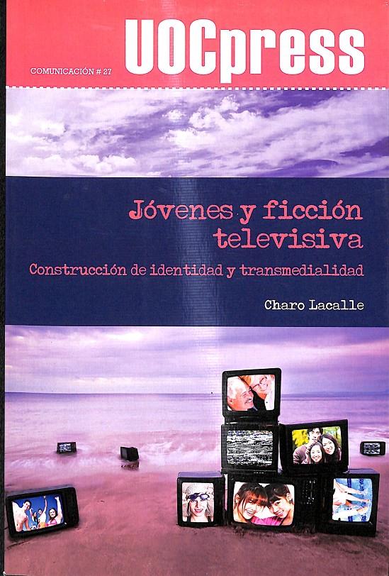 JÓVENES Y FICCIÓN TELEVISIVA | 9788490297049 | LACALLE ZALDUENDO, MARÍA ROSARIO