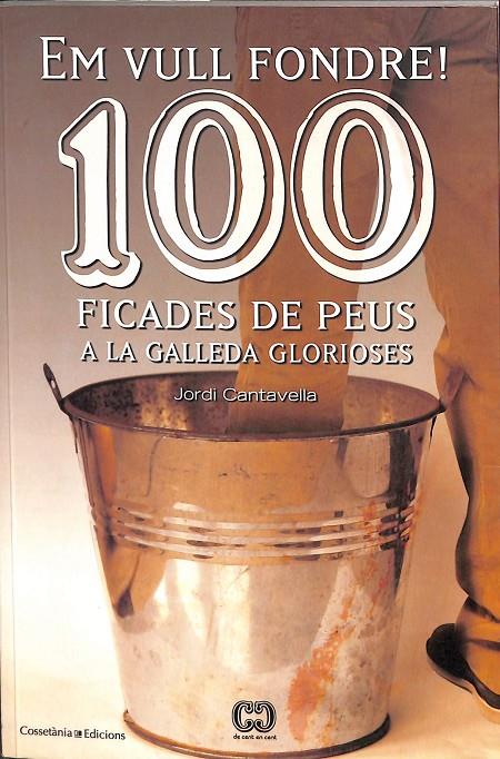 EM VULL FONDRE! 100 FICADES DE PEUS A LA GALLEDA GLORIOSES (CATALÁN) | JORDI CANTAVELLA