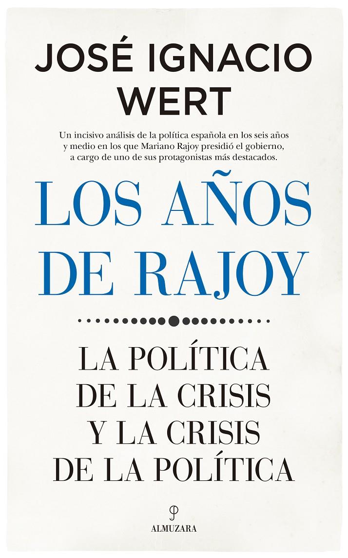 LOS AÑOS DE RAJOY | 9788417954239 | JOSÉ IGNACIO WERT