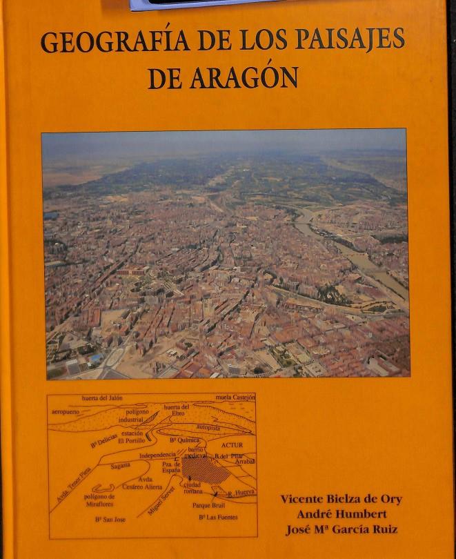 GEOGRAFÍA DE LOS PAISAJES DE ARAGÓN | 9788477535089 | BIELZA DE ORY, VICENTE