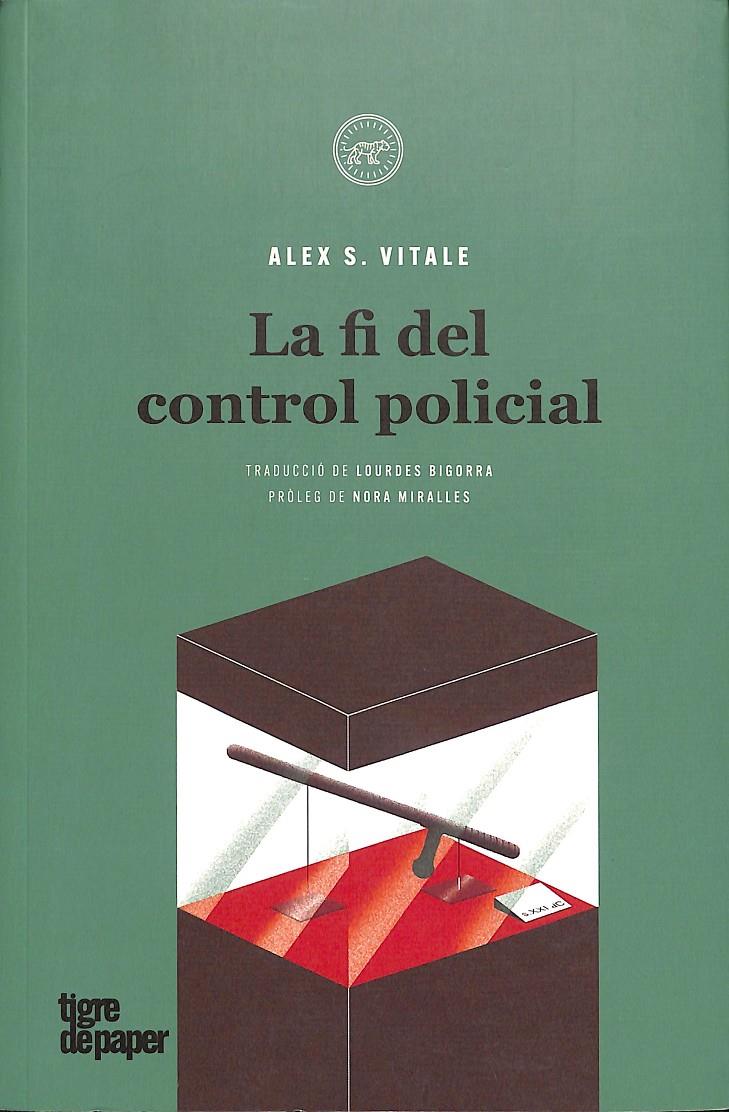 LA FI DEL CONTROL POLICIAL (CATALÁN) | VITALE, ALEX S