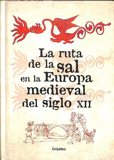 LA RUTA DE LA SAL EN LA EUROPA MEDIEVAL DEL SIGLO XII | LAURA FERRERO CABALLO - REBECA BELTRÁN JIMENEZ