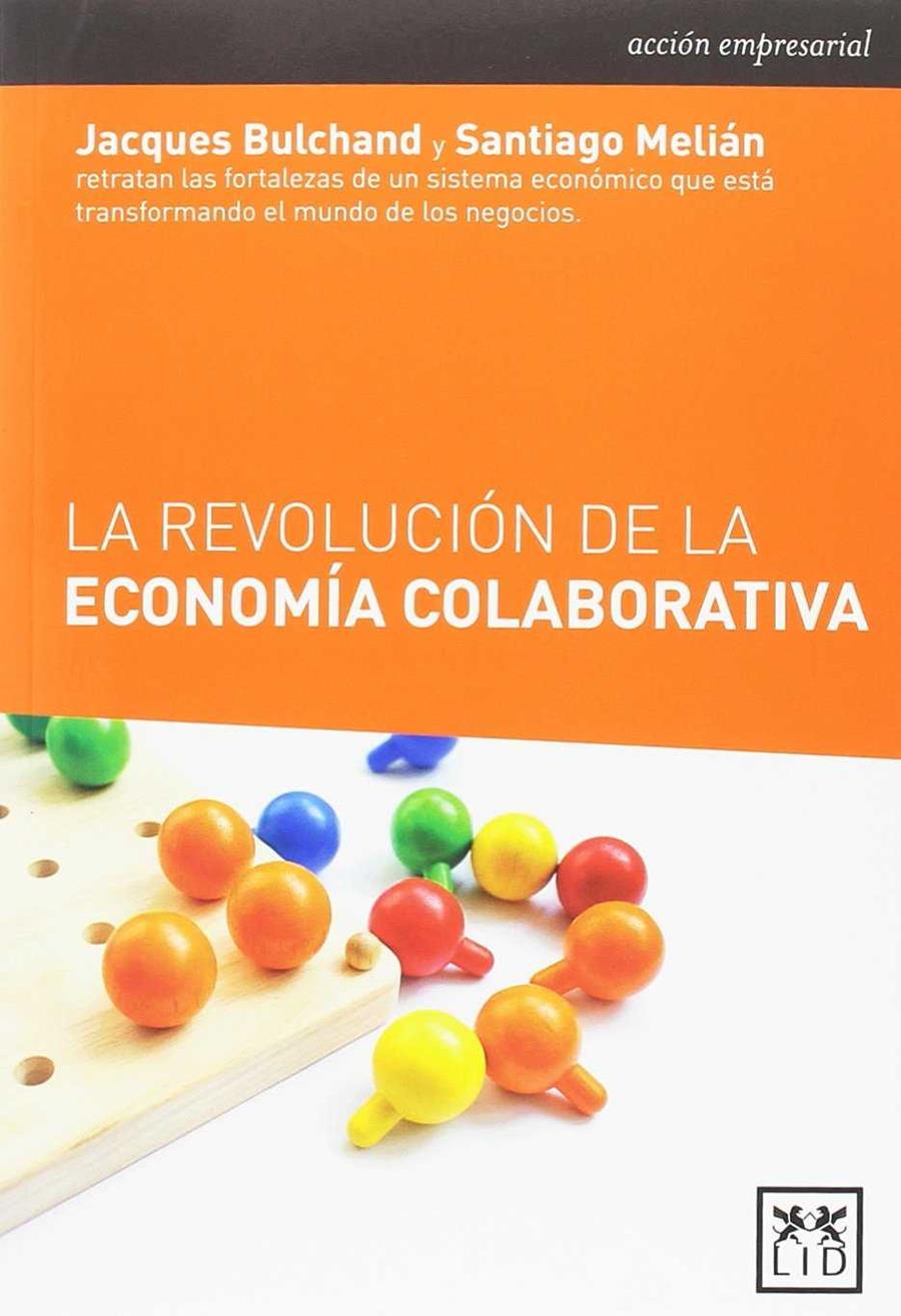LA REVOLUCIÓN DE LA ECONOMÍA COLABORATIVA | 9788416894321 | BULCHAND-GIDUMAL, JACQUES / MELIÁN GONZÁLEZ, SANTAIGO