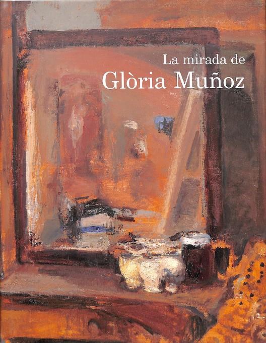 LA MIRADA DE GLORIA  MUÑOZ  CASTELLANO CATALAN | GLORIA  MUÑOZ 