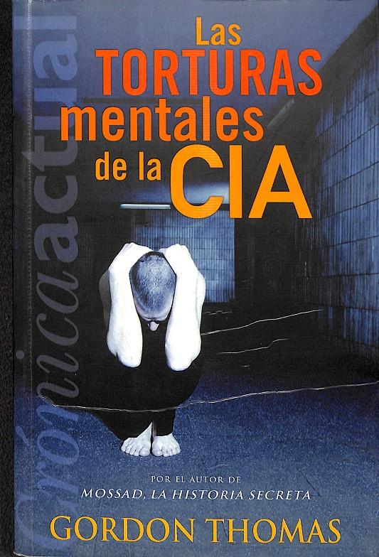 LAS TORTURAS MENTALES DE LA CIA | 9788466603331 | THOMAS, GORDON