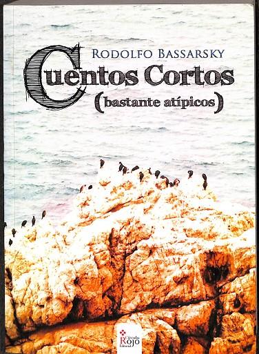 CUENTOS CORTOS (BASTANTE ATÍPICOS) | RODOLFO BASSARSKY