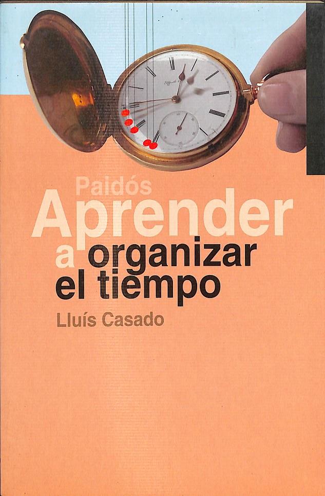 APRENDER A ORGANIZAR EL TIEMPO | CASADO, LLUÍS