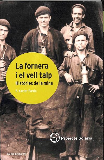 LA FORNERA I EL VELL TALP-  HISTORIES DE LA MINA (CATALÁN) | F. XAVIER PARDO 