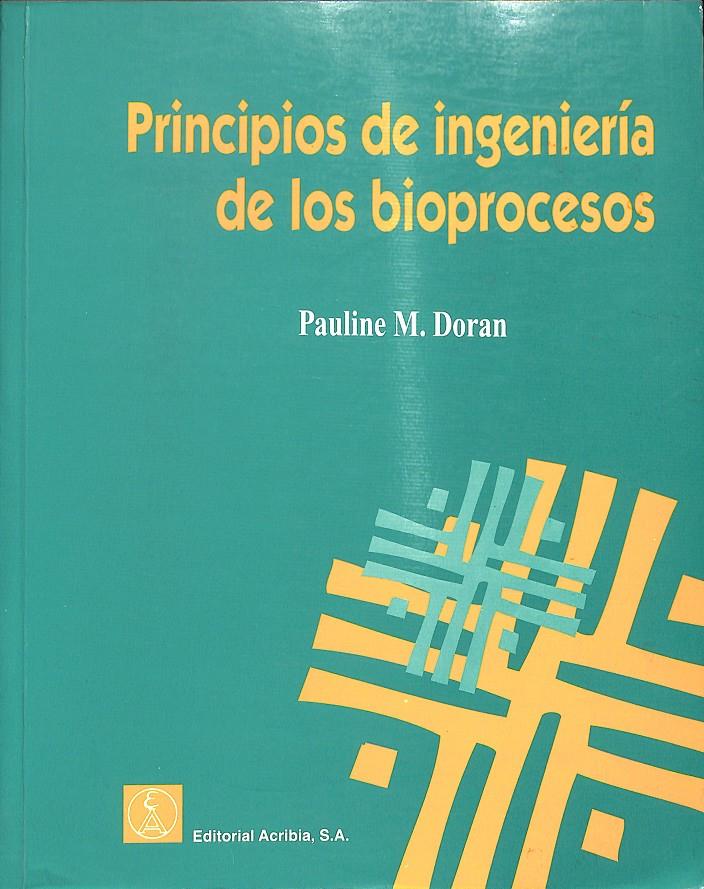 PRINCIPIOS DE INGENIERÍA DE LOS BIOPROCESOS | 0 | DORAN, PAULINE M.
