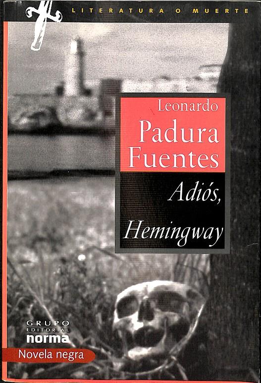 ADIOS, HEMINGWAY | LEONARDO PADURA FUENTES